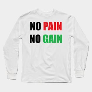 No pain no gain Long Sleeve T-Shirt